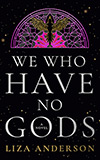 We Who Have No Gods